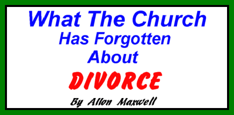 WHAT THE CHURCH HAS FORGOTTEN ABOUT DIVORCE