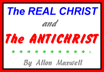 THE REAL CHRIST AND THE ANTICHRIST